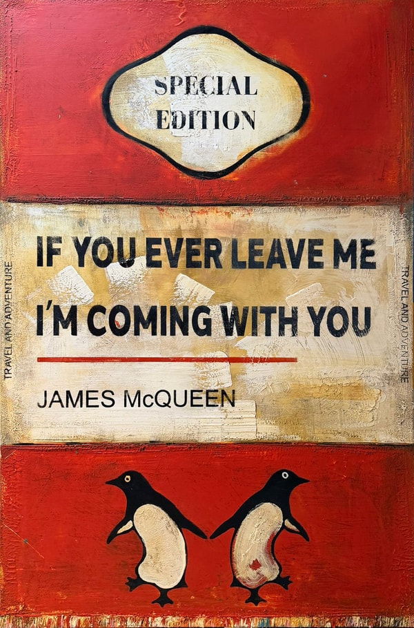 James McQueen - If You Ever Leave Me, Acrylic and mixed-media on canvas
