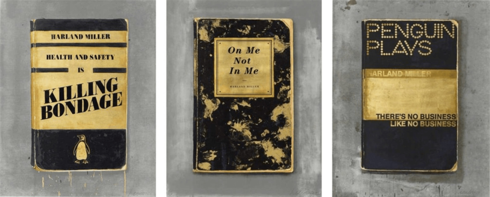 Harland Miller - On Me Not In Me; Health and Safety is Killing Bondage; There's No Business Like No Business, 2015, Set of...