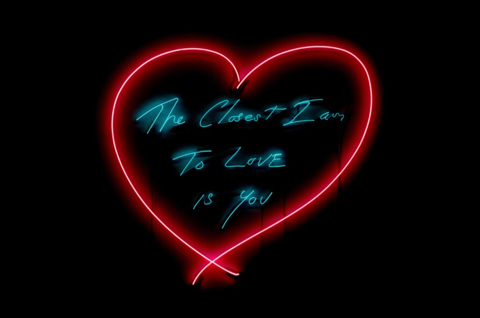 Tracey Emin - The Closest I am to Love is You, 2019, Neon