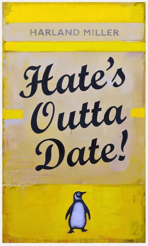 Harland Miller - Hate's Outta Date (Yellow)