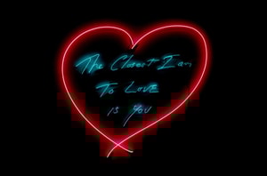 Tracey Emin - The Closest I am to Love is You