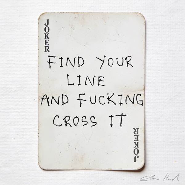 Elmo Hood - Find Your Line And Fucking Cross It, 2026, Mixed Media Playing Card on Wooden Backed Canvas | Signed 