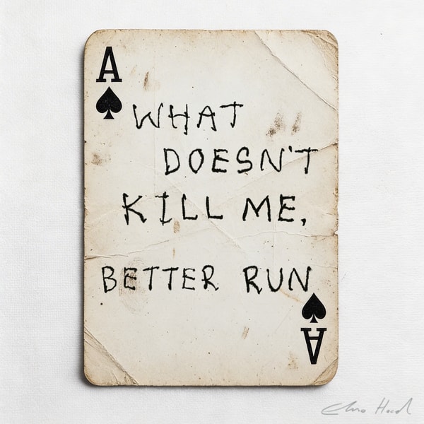 Elmo Hood - What Doesn't Kill Me Better Run, 2026, Mixed Media Playing Card on Wooden Backed Canvas | Signed 